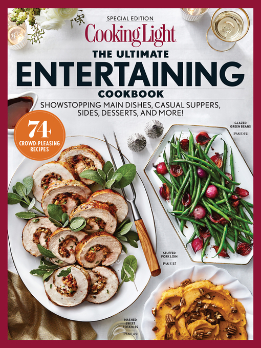 Title details for COOKING LIGHT Ultimate Entertaining Cookbook by The Editors of Cooking Light - Available
